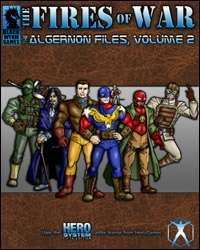 The Fires of War: The Algernon Files Volume 2 HERO System
